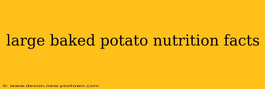 large baked potato nutrition facts