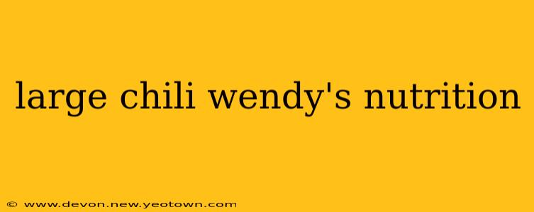 large chili wendy's nutrition