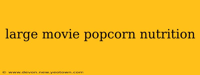 large movie popcorn nutrition