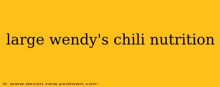 large wendy's chili nutrition