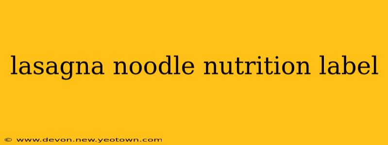 lasagna noodle nutrition label
