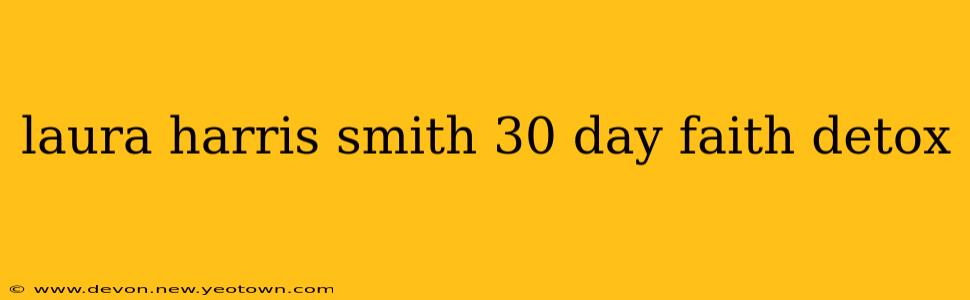 laura harris smith 30 day faith detox