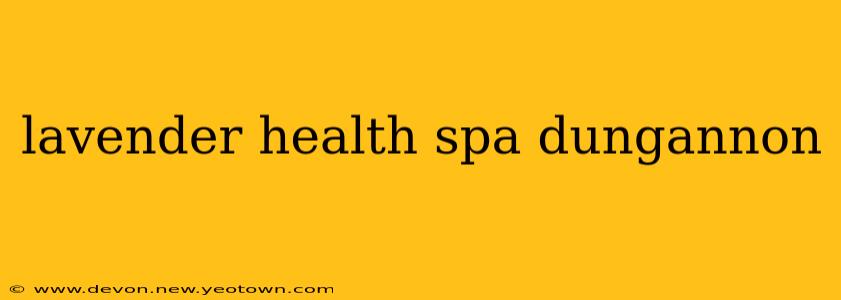 lavender health spa dungannon