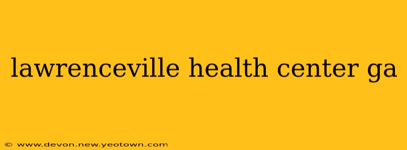 lawrenceville health center ga