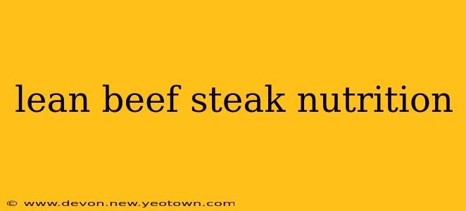 lean beef steak nutrition