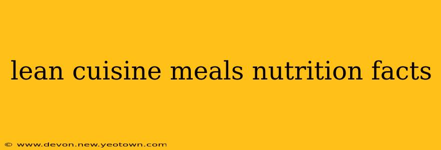 lean cuisine meals nutrition facts