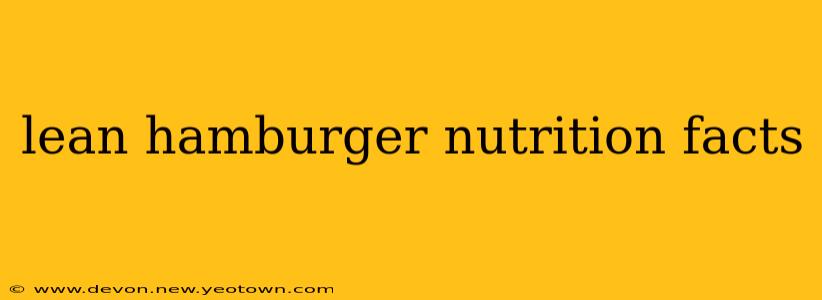 lean hamburger nutrition facts