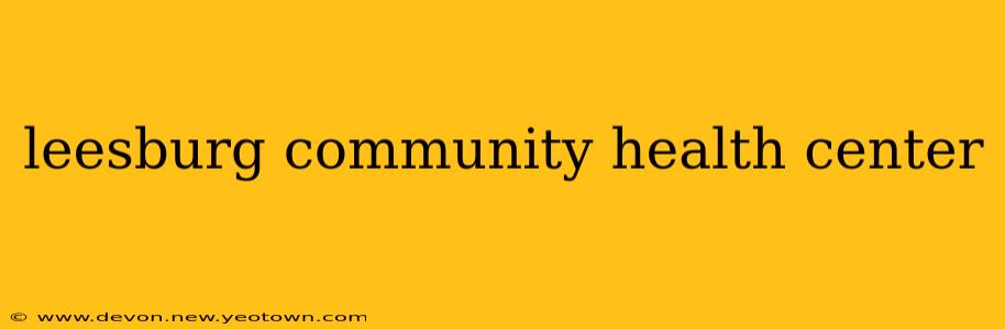 leesburg community health center