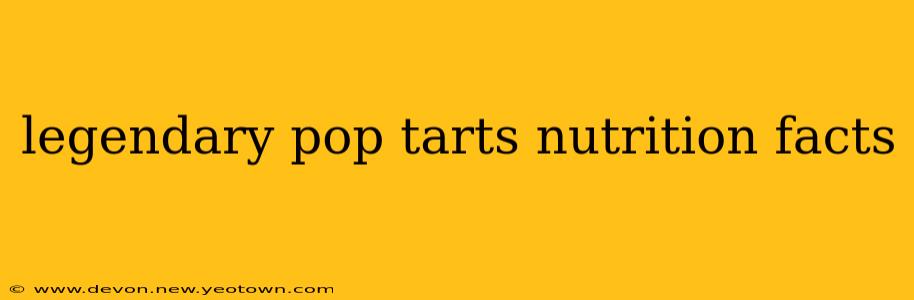 legendary pop tarts nutrition facts