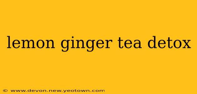 lemon ginger tea detox
