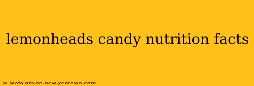 lemonheads candy nutrition facts