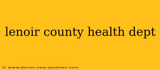 lenoir county health dept