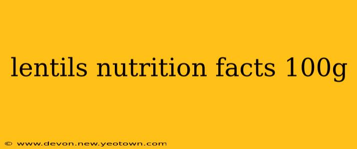lentils nutrition facts 100g