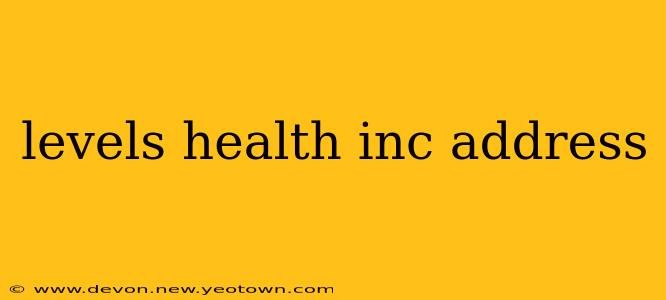 levels health inc address