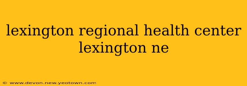 lexington regional health center lexington ne