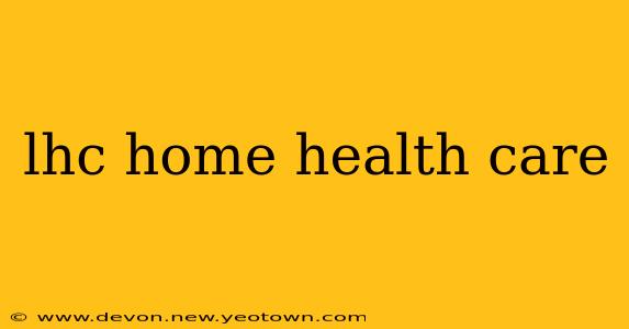lhc home health care