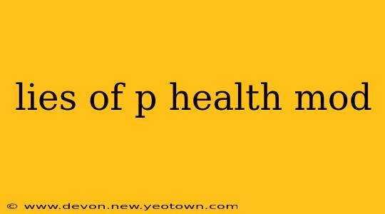 lies of p health mod