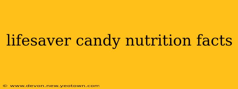lifesaver candy nutrition facts