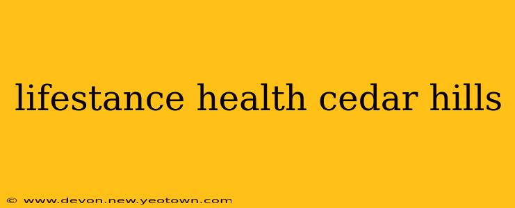 lifestance health cedar hills