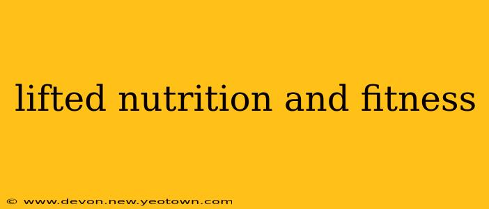 lifted nutrition and fitness