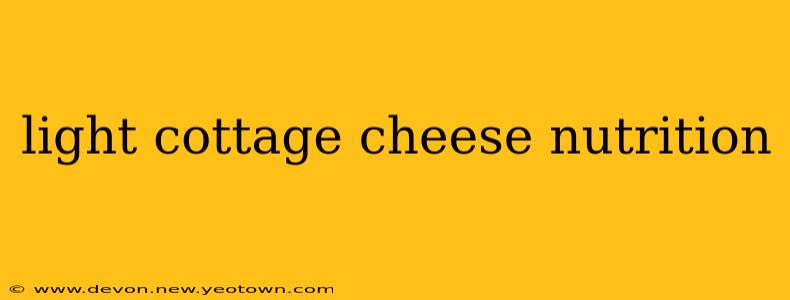 light cottage cheese nutrition