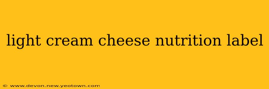 light cream cheese nutrition label