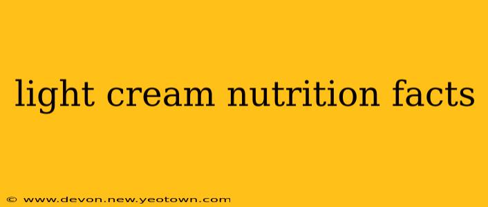 light cream nutrition facts