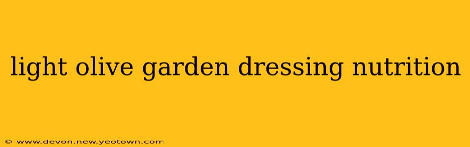 light olive garden dressing nutrition
