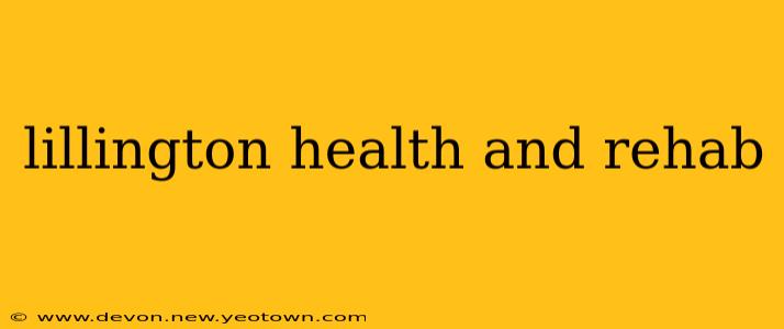 lillington health and rehab
