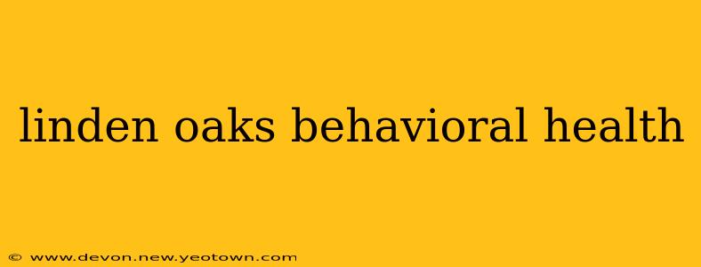 linden oaks behavioral health