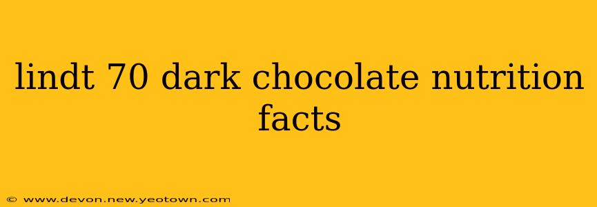 lindt 70 dark chocolate nutrition facts