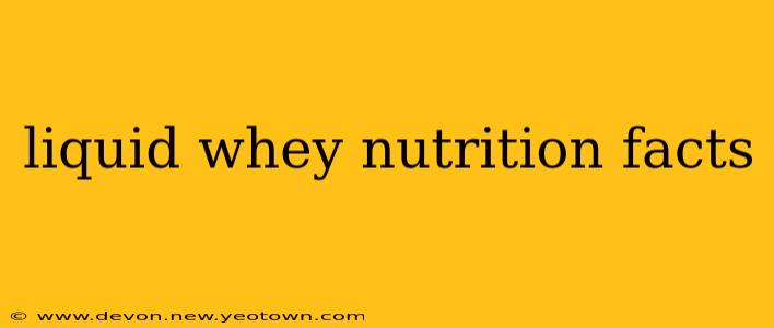 liquid whey nutrition facts