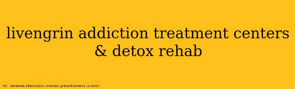 livengrin addiction treatment centers & detox rehab