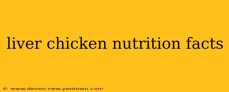 liver chicken nutrition facts