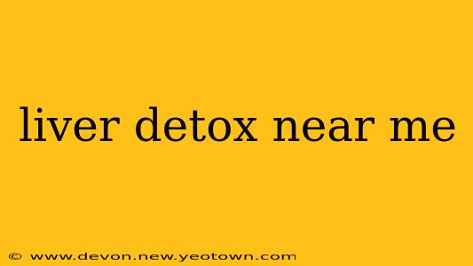 liver detox near me