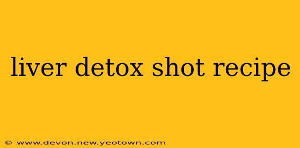 liver detox shot recipe