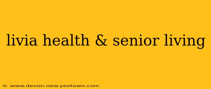 livia health & senior living