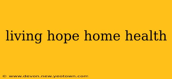 living hope home health