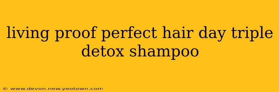 living proof perfect hair day triple detox shampoo