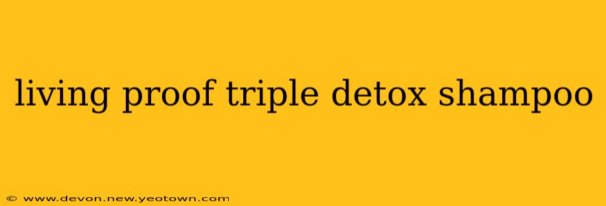 living proof triple detox shampoo