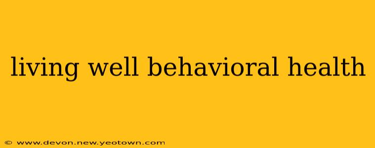 living well behavioral health
