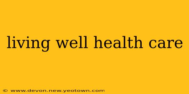 living well health care