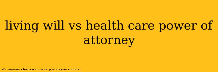 living will vs health care power of attorney