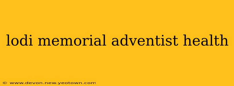 lodi memorial adventist health