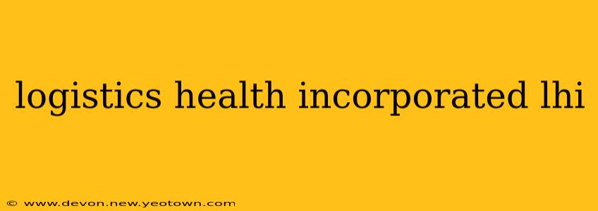 logistics health incorporated lhi