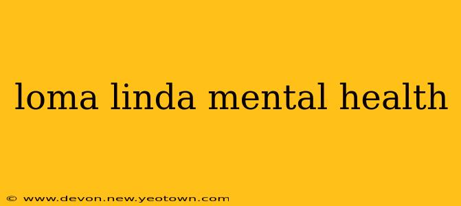 loma linda mental health