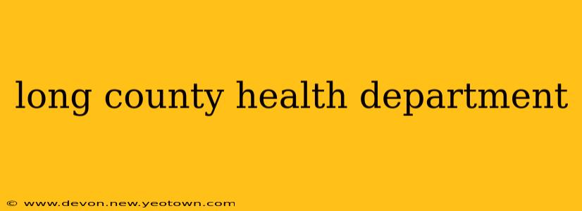 long county health department