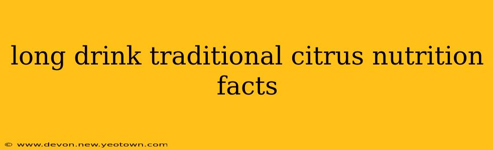 long drink traditional citrus nutrition facts
