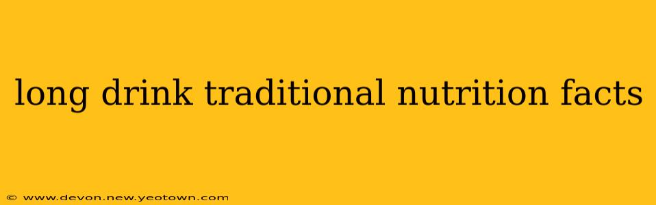 long drink traditional nutrition facts
