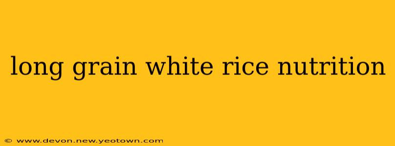 long grain white rice nutrition